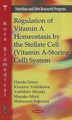 Regulation of Vitamin A Homeostasis by the Stellate Cell (Vitamin A-Storing Cell) System(English, Paperback, Senoo Haruki)