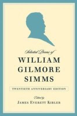 Selected Poems of William Gilmore Simms, 20th Anniversary Edition(English, Paperback, unknown)