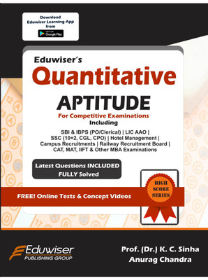 Eduwiser's Quantitative Aptitude for Competitive Examinations(English, Paperback, Sinha, Prof K C, Chandra, Anurag)