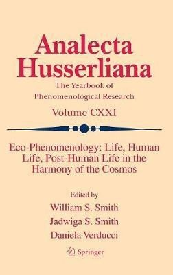 Eco-Phenomenology: Life, Human Life, Post-Human Life in the Harmony of the Cosmos(English, Hardcover, unknown)