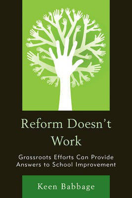 Reform Doesn't Work(English, Paperback, Babbage Keen author of over a dozen books, including The Power of Middle School: Maximiz)