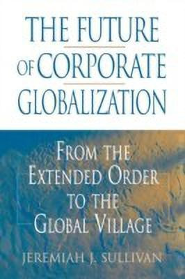 The Future of Corporate Globalization(English, Hardcover, Sullivan Jeremiah J.)