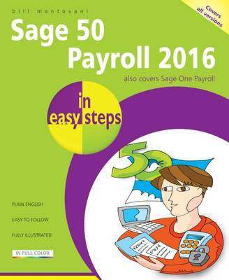 Sage 50 Payroll 2016 in Easy Steps(English, Paperback, Mantovani Bill)