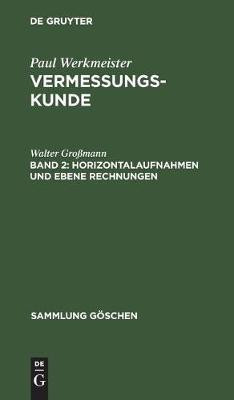 Horizontalaufnahmen und ebene Rechnungen(German, Hardcover, Grossmann Walter)