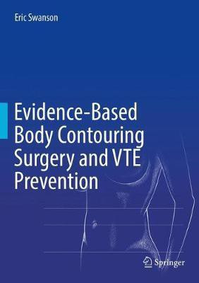 Evidence-Based Body Contouring Surgery and VTE Prevention(English, Hardcover, Swanson Eric)