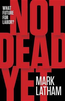 Not Dead Yet(English, Electronic book text, Latham Mark)