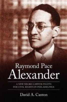 Raymond Pace Alexander(English, Paperback, Canton David A.)