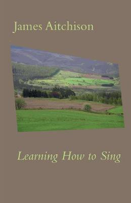 Learning How to Sing(English, Paperback, Aitchison James)