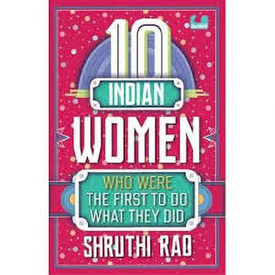 10 Indian Women Who Were The First To Do What The Did(English, Paperback, Rao Shruthi)
