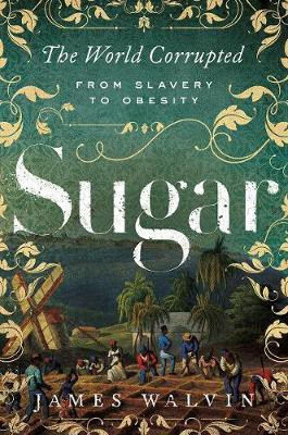 Sugar(English, Electronic book text, Walvin James)