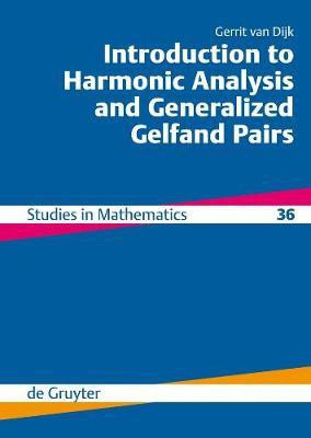 Introduction to Harmonic Analysis and Generalized Gelfand Pairs(English, Electronic book text, Dijk Gerrit van)