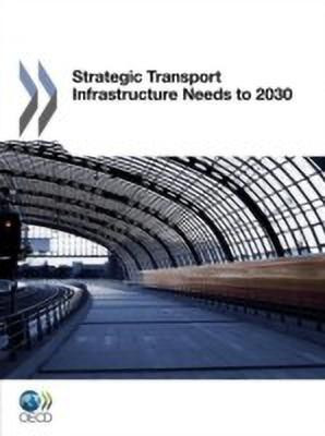Strategic transport infrastructure needs to 2030(English, Paperback, Organisation for Economic Co-operation, Development)