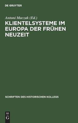Klientelsysteme Im Europa Der Fruehen Neuzeit(German, Hardcover, unknown)