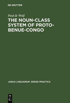 The Noun-Class System of Proto-Benue-Congo(English, Hardcover, Wolf Paul de)