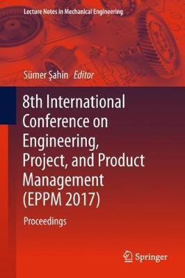 8th International Conference on Engineering, Project, and Product Management (EPPM 2017)(English, Hardcover, unknown)