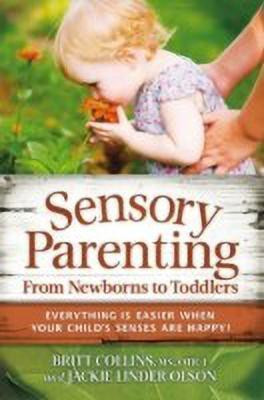 Sensory Parenting from Newborns to Toddlers(English, Paperback, Collins Britt)