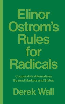 Elinor Ostrom's Rules for Radicals(English, Electronic book text, Wall Derek)