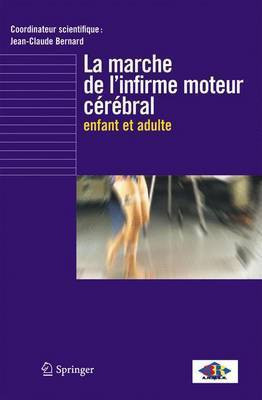 La Marche De L'Infirme Moteur Cerebral Enfant ET Adulte(English, Electronic book text, Bernard Jean-Claude)