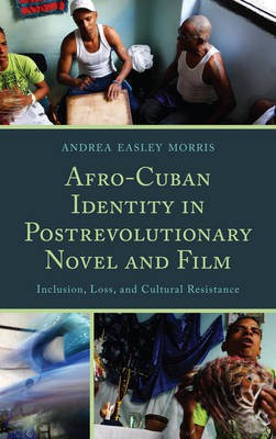 Afro-Cuban Identity in Post-Revolutionary Novel and Film(English, Hardcover, Morris Andrea Easley)