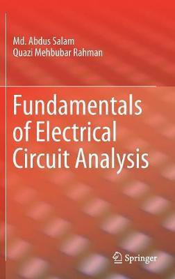 Fundamentals of Electrical Circuit Analysis(English, Hardcover, Salam Md. Abdus)