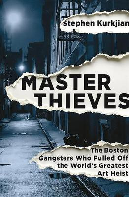 Master Thieves(English, Hardcover, Kurkjian Stephen)