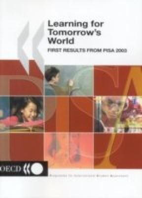 Learning for Tomorrow's World,First Results from PISA 2003(English, Hardcover, Oecd)