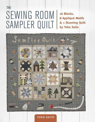 The Sewing Room Sampler Quilt(English, Paperback, Saito Yoko)