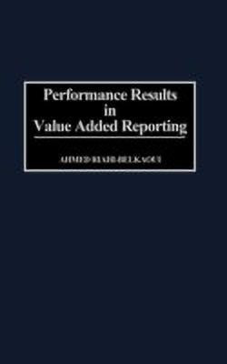 Performance Results in Value Added Reporting(English, Hardcover, Riahi-Belkaoui Ahmed)