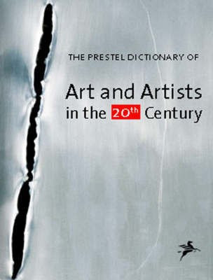 Prestel Dictionary of Art and Artists in the 20th Century(English, Hardcover, unknown)