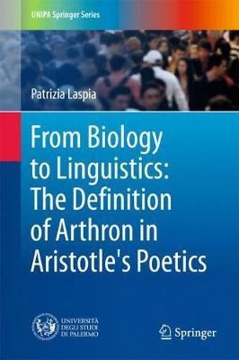 From Biology to Linguistics: The Definition of Arthron in Aristotle's Poetics(English, Hardcover, Laspia Patrizia)