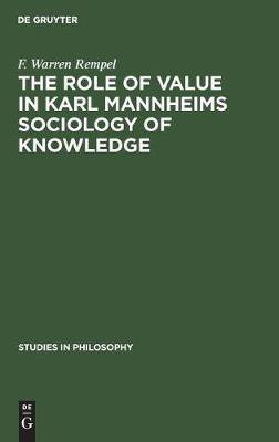The role of value in Karl Mannheims sociology of knowledge(English, Hardcover, Rempel F. Warren)