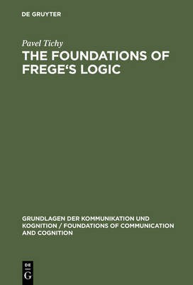 The Foundations of Frege's Logic(English, Electronic book text, Tichy Pavel)