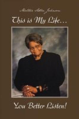 This Is My Life... You Better Listen!(English, Paperback, Johnson Mother Adlee)