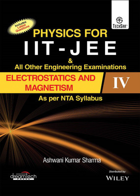 Physics for IIT - JEE & All Other Engineering Examinations, Electrostatics and Magnetism IV, As per NTA Syllabus(English, Paperback, Ashwani Kumar Sharma)