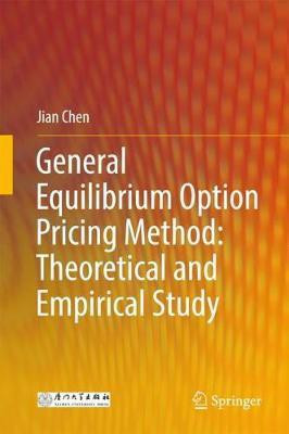 General Equilibrium Option Pricing Method: Theoretical and Empirical Study(English, Hardcover, Chen Jian)