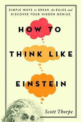 How to Think Like Einstein(English, Paperback, Thorpe Scott)
