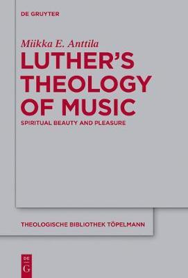 Luther's Theology of Music(English, Electronic book text, Anttila Miikka E.)