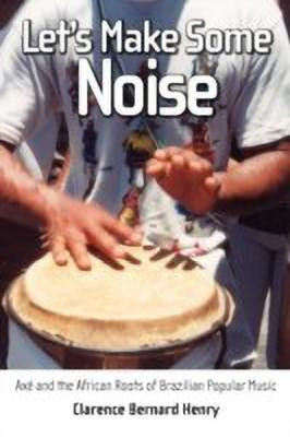 Let's Make Some Noise(English, Paperback, Henry Clarence Bernard)