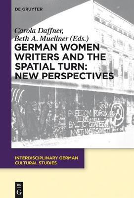 German Women Writers and the Spatial Turn: New Perspectives(English, Electronic book text, unknown)
