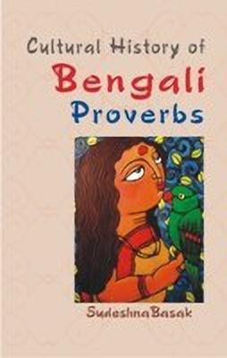 Cultural History of Bengali Proverbs(English, Hardcover, Sudeshna Basak)