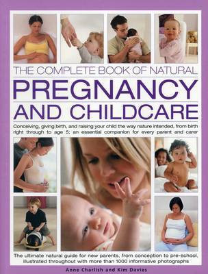 Complete Book of Natural Pregnancy and Childcare(English, Paperback, Charlish Anne, Davies Kim)