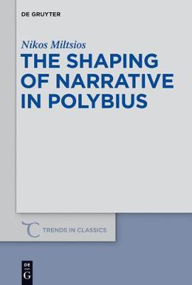 The Shaping of Narrative in Polybius(English, Electronic book text, Miltsios Nikos)