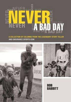 Never a Bad Day:(English, Paperback, Babbitt Bob)
