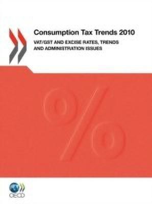 Consumption Tax Trends VAT/GST and Excise Rates, Trends and Administration Issues 2010(English, Paperback, unknown)