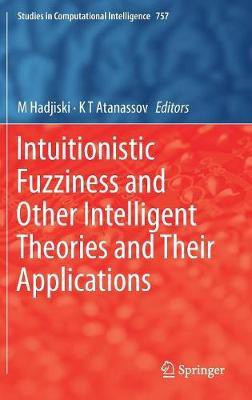 Intuitionistic Fuzziness and Other Intelligent Theories and Their Applications(English, Hardcover, unknown)