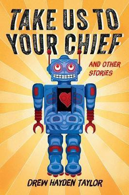 Take Us to Your Chief(English, Paperback, Taylor Drew Hayden)