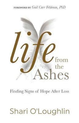 Life from the Ashes(English, Paperback, O'Loughlin Shari)