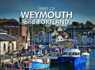 Spirit of Weymouth and Portland(English, Hardcover, Holman Roger)