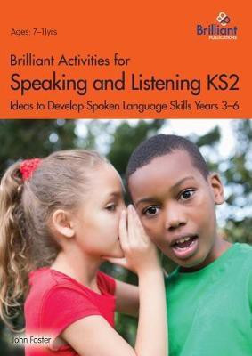 Brilliant Activities for Speaking and Listening KS2(English, Paperback, Foster John)