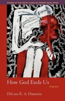 How God Ends Us(English, Paperback, Dameron DeLana R.A.)